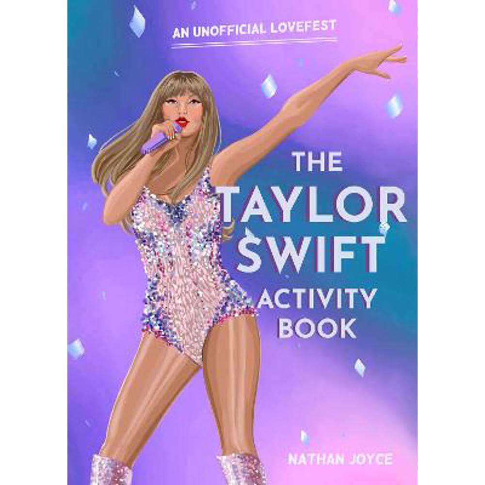 The Taylor Swift Activity Book: An Unofficial Lovefest (Paperback) - Nathan Joyce